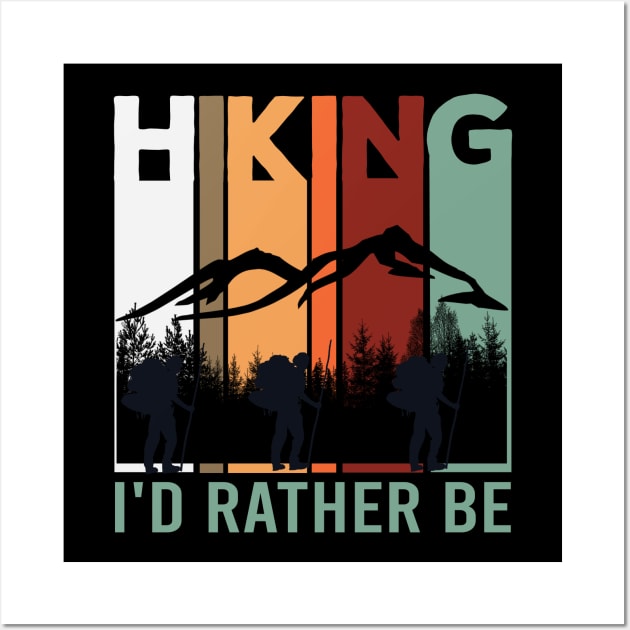 I'd Rather Be Hiking -Funny Retro Wall Art by musicanytime